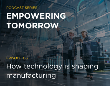 How technology is shaping manufacturing